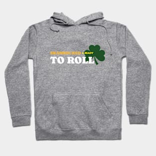 Shamrocked & Ready To Roll Hoodie